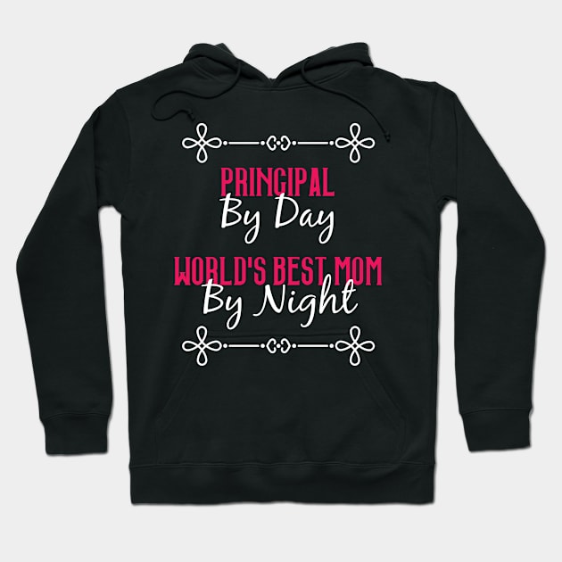 Principal By Day Worlds Best Mom By Night T-Shirt Hoodie by GreenCowLand